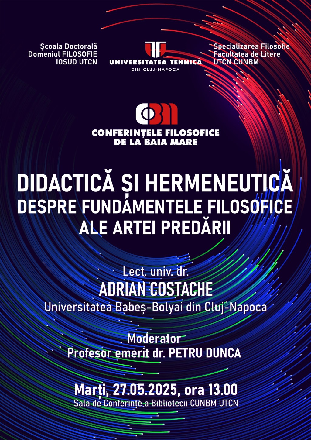 • Lect. Adrian Costache, „Didactică și Hermeneutică. Despre fundamentele filosofice ale artei predării”, conferință, marți, 27&nbsp;mai