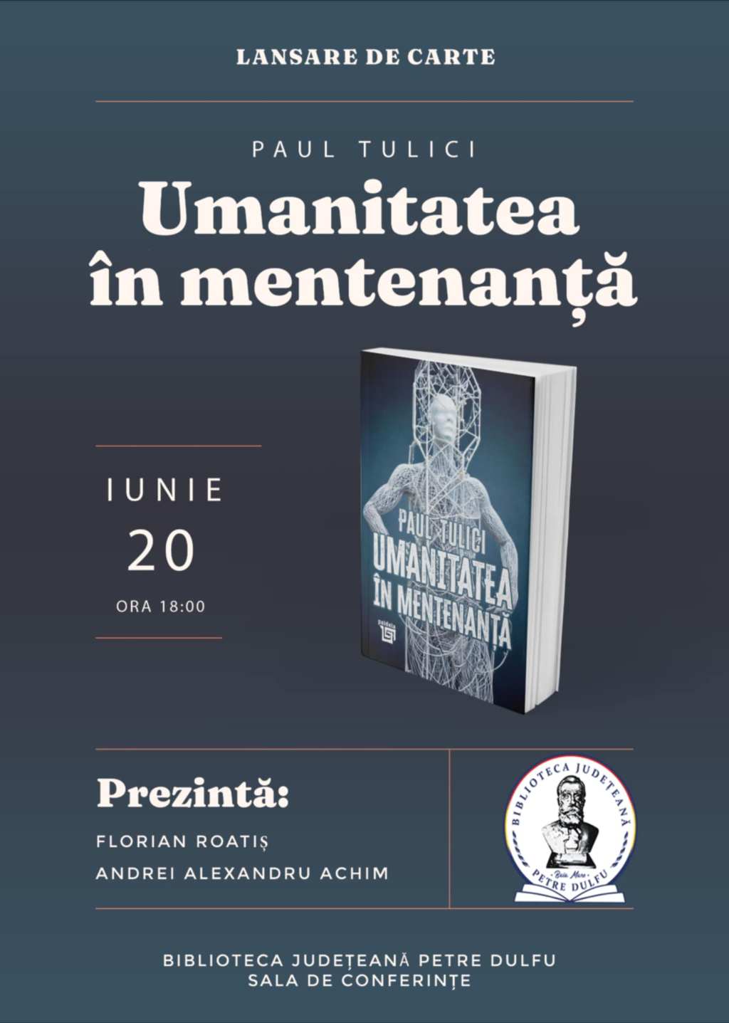 • Lansarea cărții „Umanitatea în mentenanță” de Paul Tulici, absolvent Filosofie Baia&nbsp;Mare