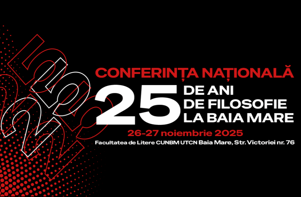 • Programul Conferinței Naționale „25 de ani de Filosofie la Baia Mare”, 26-27 noiembrie&nbsp;2025