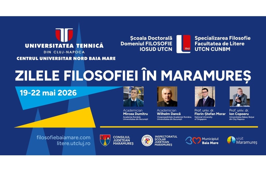 • Zilele Filosofiei în Maramureș, 19-22 mai&nbsp;2026